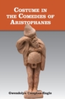 Costume in the Comedies of Aristophanes - Book
