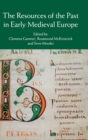 The Resources of the Past in Early Medieval Europe - Book