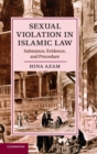 Sexual Violation in Islamic Law : Substance, Evidence, and Procedure - Book
