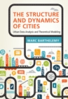 The Structure and Dynamics of Cities : Urban Data Analysis and Theoretical Modeling - Book