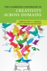 The Cambridge Handbook of Creativity across Domains - Book