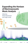 Expanding the Horizon of Electroacoustic Music Analysis - Book