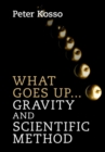 What Goes Up... Gravity and Scientific Method - Book