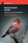 Wildlife Disease Ecology : Linking Theory to Data and Application - Book