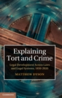 Explaining Tort and Crime : Legal Development Across Laws and Legal Systems, 1850-2020 - Book