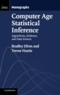 Computer Age Statistical Inference : Algorithms, Evidence, and Data Science - Book