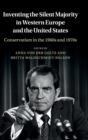 Inventing the Silent Majority in Western Europe and the United States : Conservatism in the 1960s and 1970s - Book