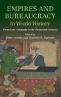 Empires and Bureaucracy in World History : From Late Antiquity to the Twentieth Century - Book