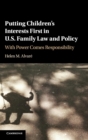 Putting Children's Interests First in US Family Law and Policy : With Power Comes Responsibility - Book