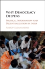 Why Democracy Deepens : Political Information and Decentralization in India - Book