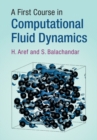 A First Course in Computational Fluid Dynamics - Book