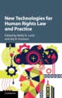 New Technologies for Human Rights Law and Practice - Book