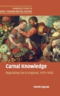 Carnal Knowledge : Regulating Sex in England, 1470-1600 - Book