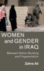 Women and Gender in Iraq : Between Nation-Building and Fragmentation - Book
