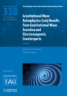 Gravitational Wave Astrophysics (IAU S338) : Early Results from Gravitational Wave Searches and Electromagnetic Counterparts - Book