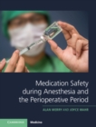Medication Safety during Anesthesia and the Perioperative Period - Book