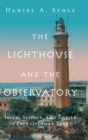 The Lighthouse and the Observatory : Islam, Science, and Empire in Late Ottoman Egypt - Book