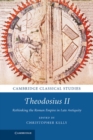 Theodosius II : Rethinking the Roman Empire in Late Antiquity - eBook