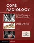 Core Radiology : A Visual Approach to Diagnostic Imaging - eBook