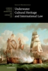 Underwater Cultural Heritage and International Law - eBook