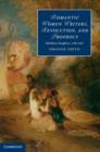 Romantic Women Writers, Revolution, and Prophecy : Rebellious Daughters, 1786-1826 - eBook