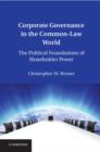 Corporate Governance in the Common-Law World : The Political Foundations of Shareholder Power - eBook