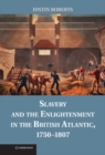 Slavery and the Enlightenment in the British Atlantic, 1750-1807 - eBook