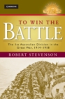 To Win the Battle : The 1st Australian Division in the Great War 1914-1918 - eBook