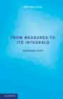 From Measures to Ito Integrals - Book