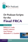 Dr Podcast Scripts for the Final FRCA - Book