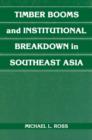 Timber Booms and Institutional Breakdown in Southeast Asia - Book