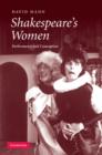 Shakespeare's Women : Performance and Conception - Book