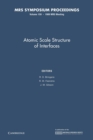 Atomic Scale Structure of Interfaces: Volume 159 - Book