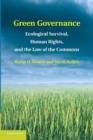 Green Governance : Ecological Survival, Human Rights, and the Law of the Commons - Book