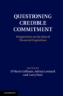 Questioning Credible Commitment : Perspectives on the Rise of Financial Capitalism - eBook