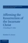 Affirming the Resurrection of the Incarnate Christ : A Reading of 1 John - Book