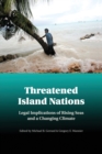 Threatened Island Nations : Legal Implications of Rising Seas and a Changing Climate - Book