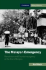 The Malayan Emergency : Revolution and Counterinsurgency at the End of Empire - Book