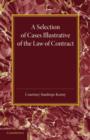 A Selection of Cases Illustrative of the Law of Contract : Based on the Collection of G. B. Finch - Book