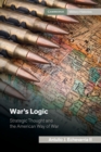 War's Logic : Strategic Thought and the American Way of War - Book