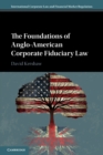 The Foundations of Anglo-American Corporate Fiduciary Law - Book