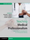 Teaching Medical Professionalism : Supporting the Development of a Professional Identity - Book