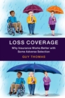 Loss Coverage : Why Insurance Works Better with Some Adverse Selection - Book