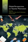 Global Perspectives on Teacher Motivation - Book
