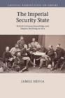 The Imperial Security State : British Colonial Knowledge and Empire-Building in Asia - Book