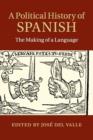 A Political History of Spanish : The Making of a Language - Book