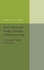 Insect Pests and Fungus Diseases of Fruit and Hops : A Complete Manual for Growers - Book