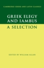 Greek Elegy and Iambus : A Selection - Book