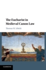 The Eucharist in Medieval Canon Law - Book