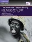 A/AS Level History for AQA The American Dream: Reality and Illusion, 1945-1980 Student Book - Book